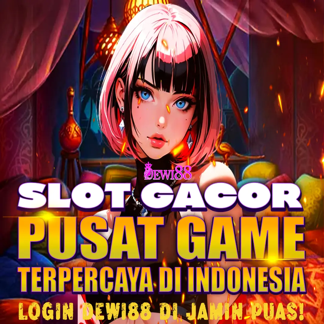 DEWI88 || Arena Slot Online Gacor, Modal Receh Pasti Mega Win